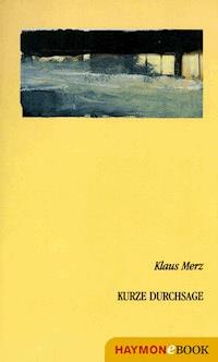 Kurze Durchsage - Klaus Merz - E-Book