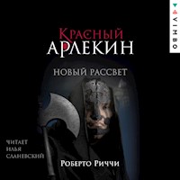 Красный Арлекин. Новый рассвет - Роберто Риччи - Hörbuch