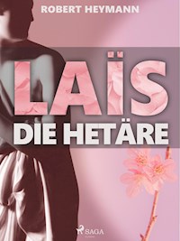 Laïs. Die Hetäre - Robert Heymann - E-Book