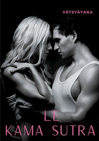 Le Kamasutra - . Vâtsyâyana - E-Book