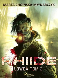 Rhiide. Łowca tom 3 - Marta Choińska-Młynarczyk - E-Book