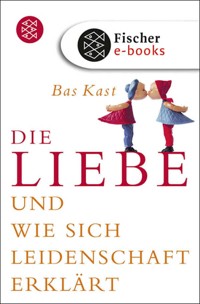 Die Liebe - Bas Kast - E-Book