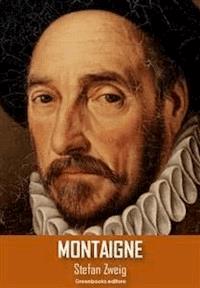 Montaigne - Zweig Stefan - E-Book
