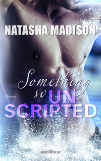 Something so unscripted - Natasha Madison - E-Book