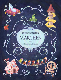 Die schönsten Märchen der Gebrüder Grimm - Brüder Grimm - E-Book