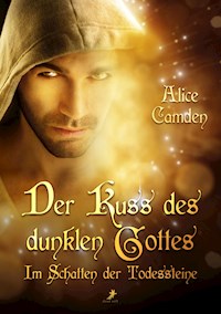 Der Kuss des dunklen Gottes - Alice Camden - E-Book
