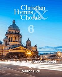 Christian Hymns & Chorals 6 - Viktor Dick - E-Book