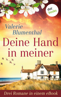 Deine Hand in meiner - Drei Romane in einem eBook - Valerie Blumenthal - E-Book