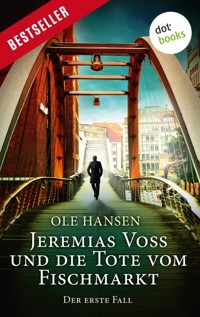 Jeremias Voss und die Tote vom Fischmarkt - Der erste Fall - Ole Hansen - E-Book + Hörbuch