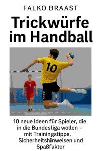 Trickwürfe im Handball - Falko Braast - E-Book