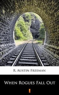 When Rogues Fall Out - R. Austin Freeman - E-Book