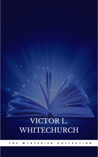 Victor L. Whitechurch: The Mysteries Collection - Victor L. Whitechurch - E-Book