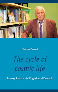 The cycle of cosmic life - Dietmar Dressel - E-Book