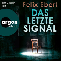 Das letzte Signal (Ungekürzte Lesung) - Felix Ebert - Hörbuch
