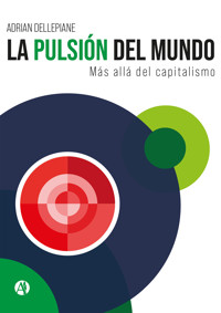 La pulsión del mundo - Adrian Dellepiane - E-Book