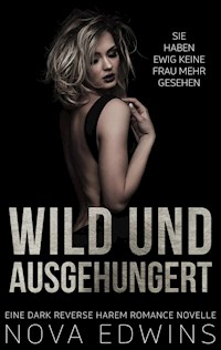 Wild und ausgehungert - Nova Edwins - E-Book