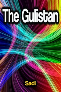 The Gulistan - Sadi - E-Book