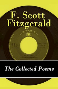 The Collected Poems of F. Scott Fitzgerald - Francis Scott Fitzgerald - E-Book