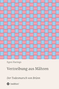 Vertreibung aus Mähren - Egon Harings - E-Book