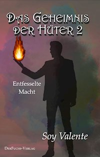 Das Geheimnis der Hüter 2 - Soy Valente - E-Book