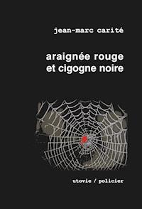 Araignée rouge et cigogne noire - Jean-Marc Carité - E-Book