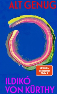 Alt genug - Ildikó von Kürthy - E-Book