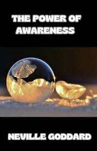 The power of awareness (translated) - Neville Goddard - E-Book