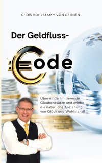 Der Geldfluss-Code - Chris Hohlstamm von Dehnen zu Wendhausen - E-Book