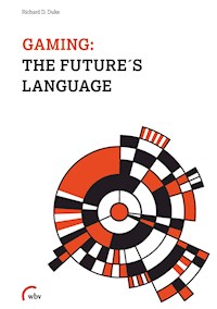 Gaming: The Future's Language - Richard D. Duke - E-Book