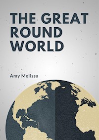 The Great Round World - melissa amy - E-Book