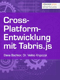 Cross-Platform-Entwicklung mit Tabris.js - Dr. Veikko Krypczyk - E-Book