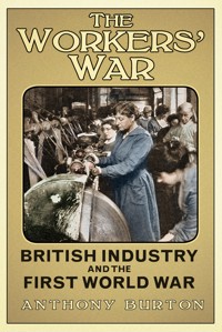 The Workers' War - Anthony Burton - E-Book