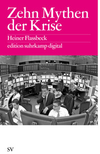 Zehn Mythen der Krise - Heiner Flassbeck - E-Book