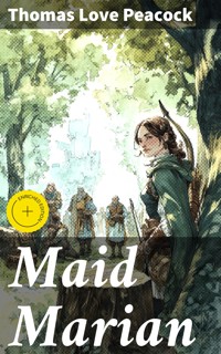Maid Marian - Thomas Love Peacock - E-Book