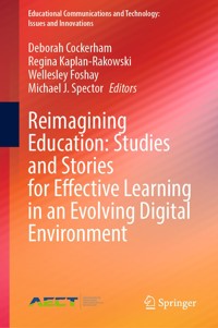 Reimagining Education: Studies and Stories for Effective Learning in an Evolving Digital Environment - - E-Book