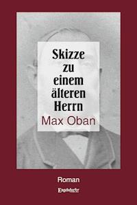 Skizze zu einem älteren Herrn - Max Oban - E-Book