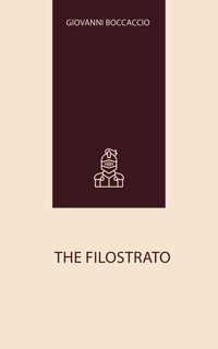 The Filostrato - Giovanni Boccaccio - E-Book