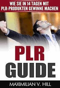 PLR Guide - Maximilian V. Hill - E-Book