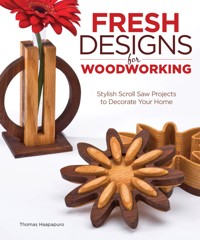 Fresh Designs for Woodworking - Thomas Haapapuro - E-Book