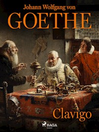 Clavigo - Johann Wolfgang von Goethe - E-Book