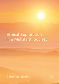 Ethical Exploration in a Multifaith Society - Catherine Shelley - E-Book