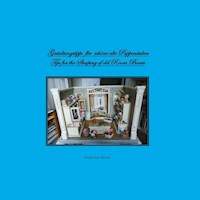 Gestaltungstipps für schöne alte Puppenstuben/ Tips for Shaping of old Room Boxes - Gisela von Wissel - E-Book