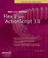 The Essential Guide to Flex 2 with ActionScript 3.0 - Charles Brown - E-Book
