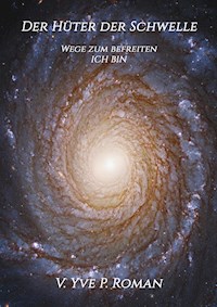 Der Hüter der Schwelle - V. Yve P. Roman - E-Book