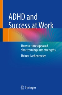 ADHD and Success at Work - Heiner Lachenmeier - E-Book