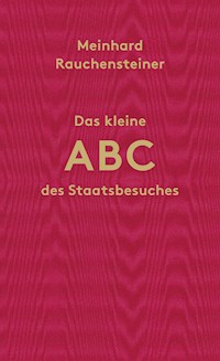Das kleine ABC des Staatsbesuches - Meinhard Rauchensteiner - E-Book