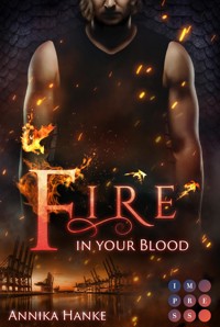 Die Drachenwandler 2: Fire in your Blood - Annika Hanke - E-Book