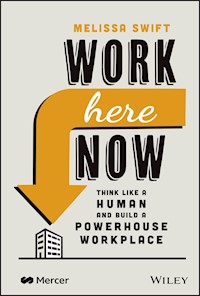 Work Here Now - Melissa Swift - E-Book