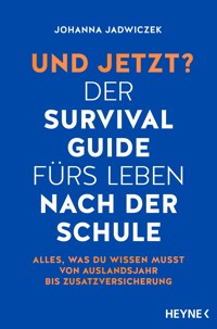 Und jetzt? Der Survival-Guide fürs Leben nach der Schule - Johanna Jadwiczek - E-Book
