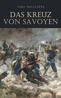 Das Kreuz von Savoyen - John Retcliffe - E-Book
